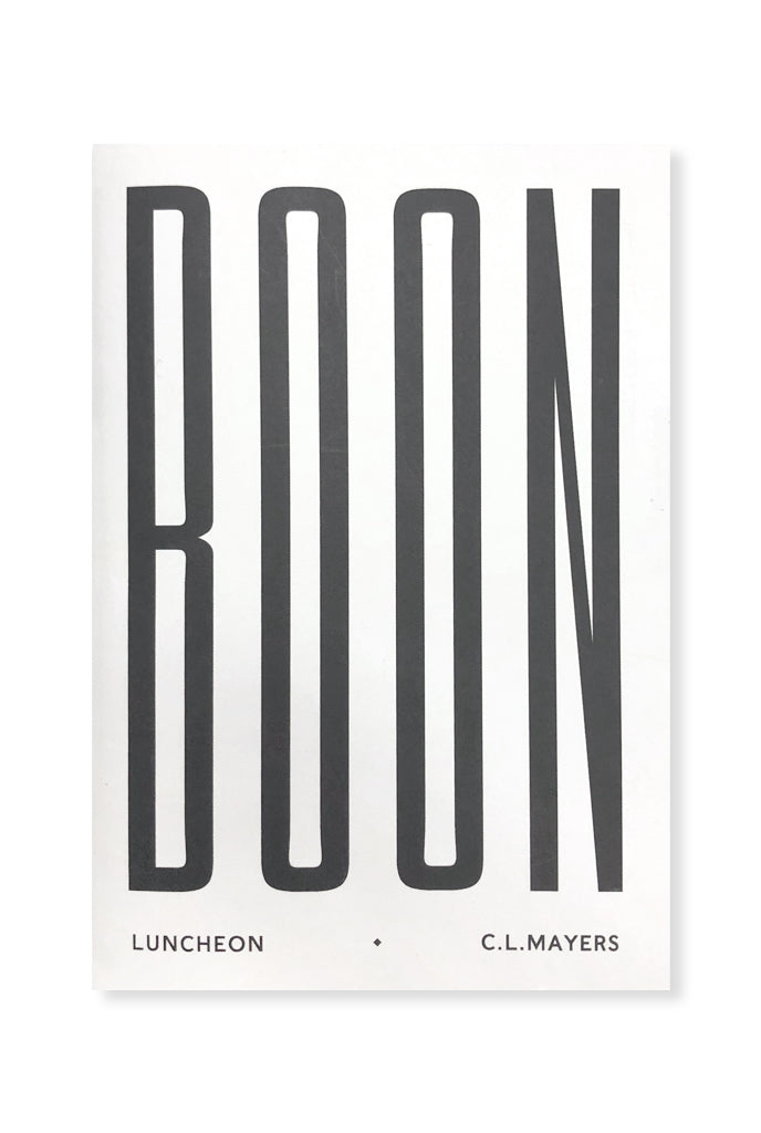 BOON by C. L. Mayers for Luncheon Editions